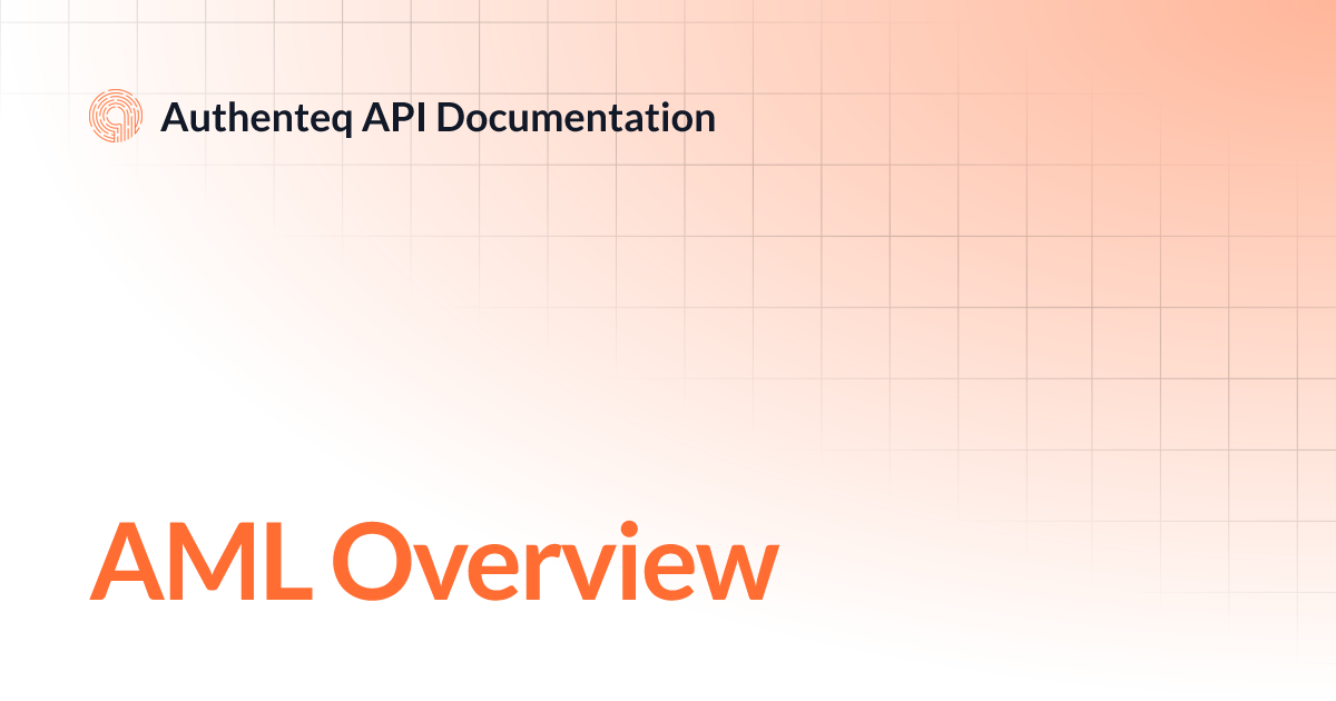 AML Overview | Authenteq API Documentation